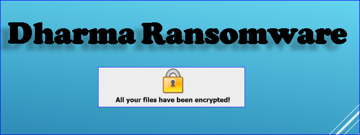 Dharma Ransomware Virus