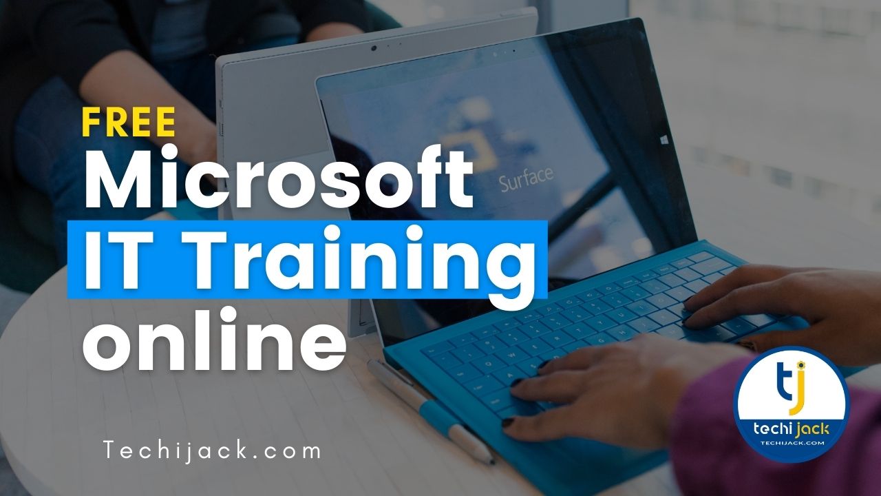 Free Microsoft IT Training Online - Techijack