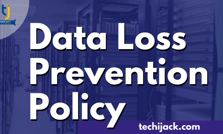 Data Loss Prevention Policy