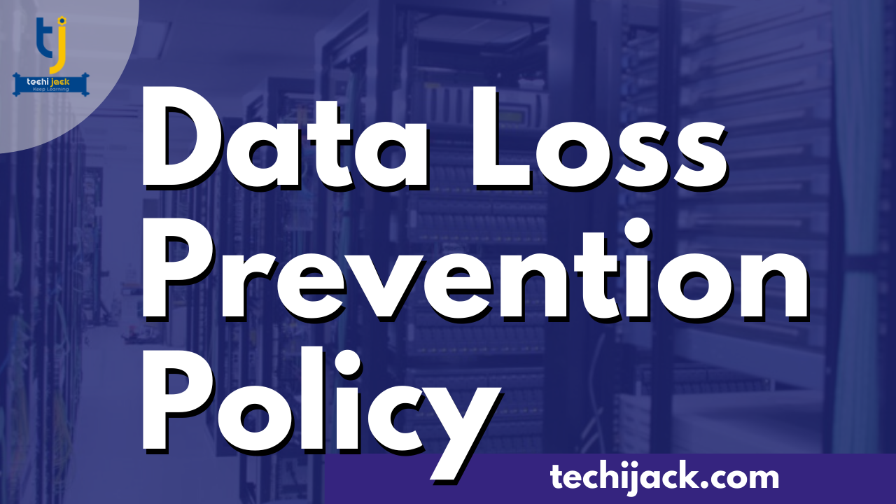 Data Loss Prevention Policy