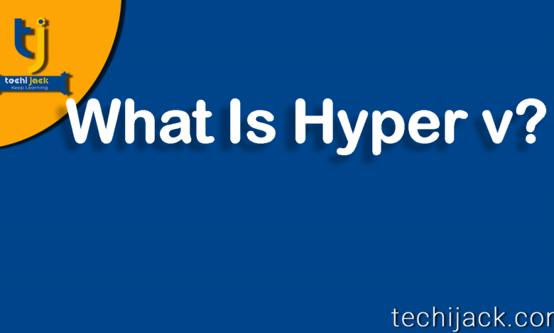 What is hyper v