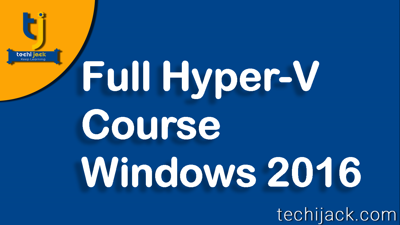 Hyper-V tutorial, Full-hyper-v-Course