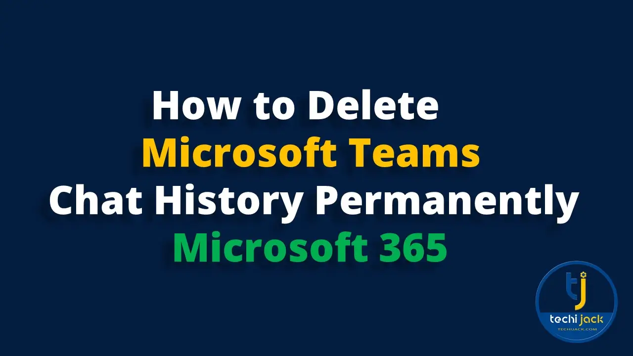 How to delete teams chat history permanently