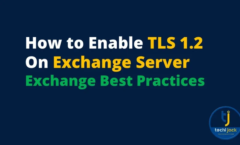 enable tls 1.2 on Exchange server